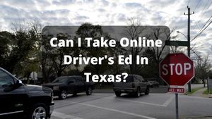 Can I Take Online Drivers Ed In Texas