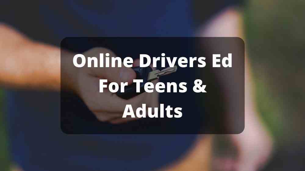 Online Drivers Ed For Teens & Adults Driving Lessons Online