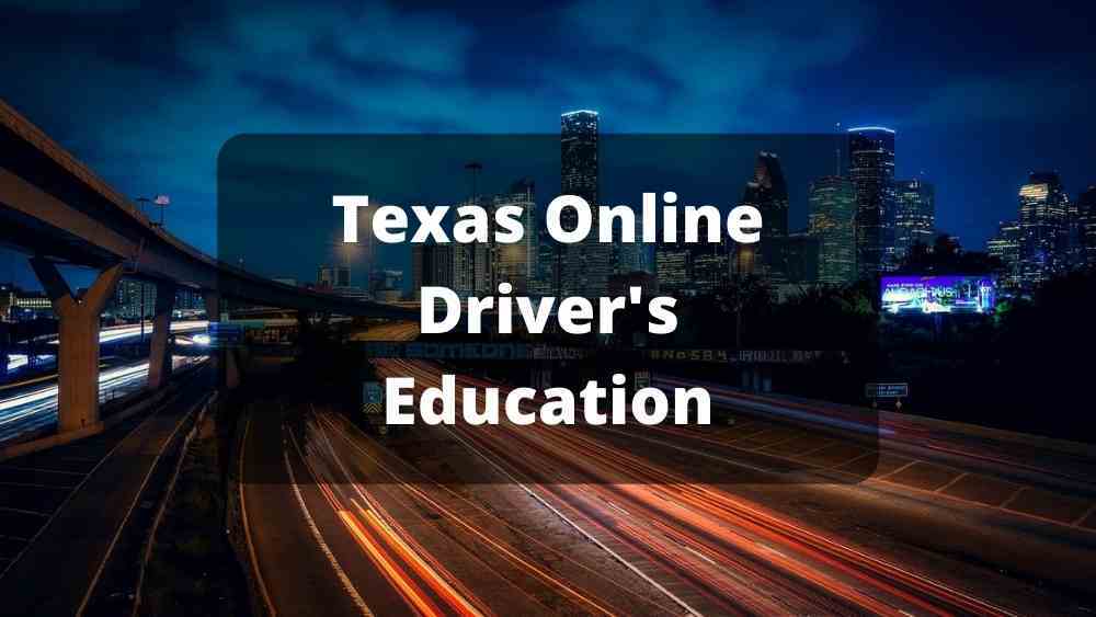 Drivers Ed Texas The Best Online Drivers Ed Course In Texas   Texas Online Drivers Ed 