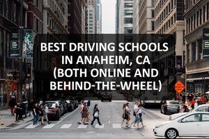 Best Driving Schools in Anaheim, CA