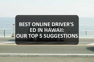 Best Online Driver's Ed in Hawaii
