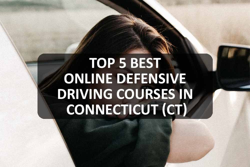 Top 5 Best Online Defensive Driving Courses in Connecticut