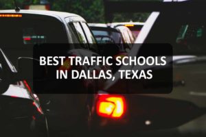 Best Traffic Schools In Dallas, Texas