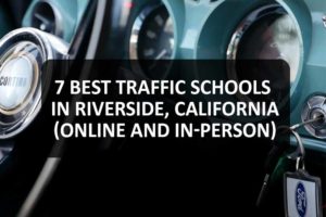 Traffic Schools in Riverside, California