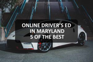Online Driver’s Ed in Maryland