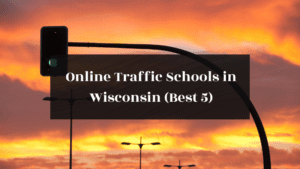 Online Traffic Schools in Wisconsin (Best 5) featured image