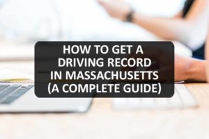 How to Get a Driving Record in Massachusetts