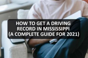 How to Get a Driving Record in Mississippi