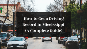 How to Get a Driving Record in Mississippi A Complete Guide featured image