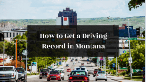 How to Get a Driving Record in Montana featured image