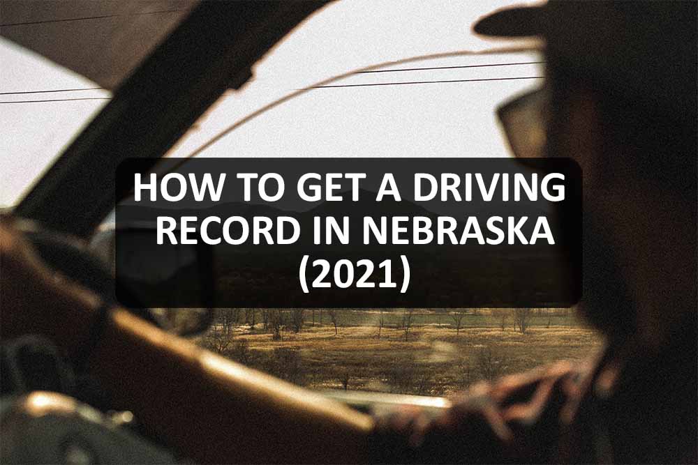 How to Get a Driving Record in Nebraska