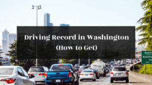 Driving Record in Washington (How to Get) featured image