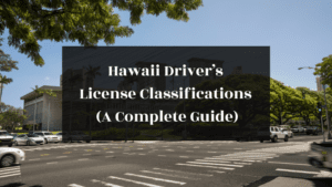 Hawaii Drivers License Calssifications A Complete Guide featured image