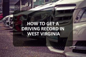 How to Get a Driving Record in West Virginia