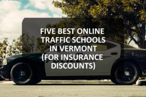 Five Best Online Traffic Schools in Vermont