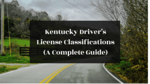 Kentucky Drivers License Classifications (A Complete Guide) featured image