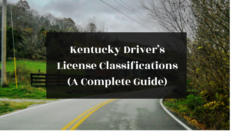 kentucky-driver-s-license-classifications-a-complete-2023-guide