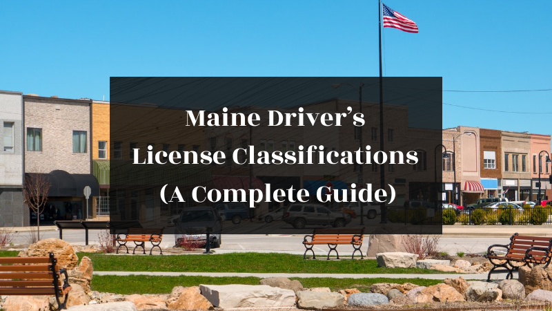 maine-driver-s-license-classifications-a-complete-2023-guide