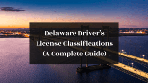 Delaware Driver’s License Classifications (A Complete Guide) featured image