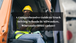 A Comprehensive Guide to Truck Driving Schools in Milwaukee featured image