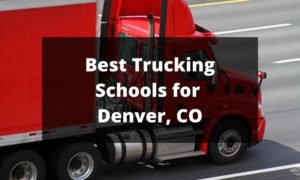 Best Trucking Schools for Denver, CO