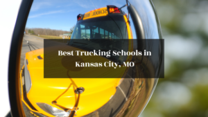 Best Trucking Schools in Kansas City, MO featured image