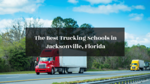 The Best Trucking Schools in Jacksonville, Florida featured image