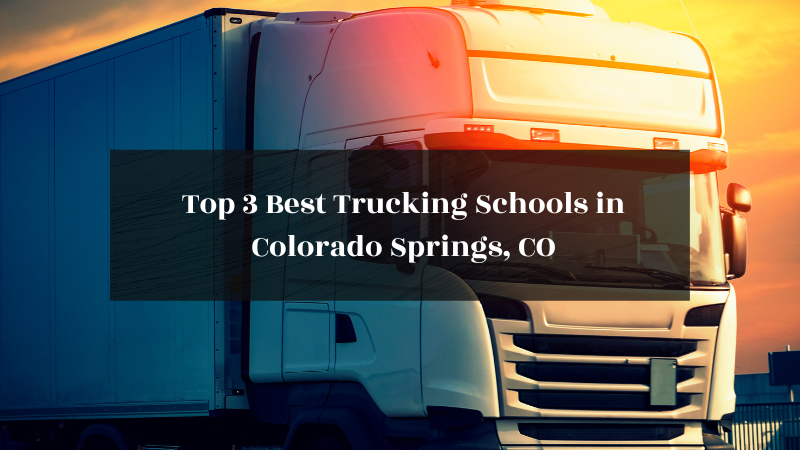Top 3 Best Trucking Schools In Colorado Springs CO Top 3 Best Trucking Schools In Colorado Springs CO
