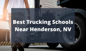 Best Trucking Schools Near Henderson, NV