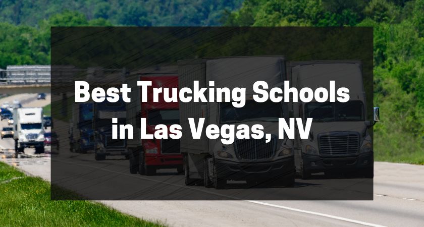 Best Trucking Schools in Las Vegas, NV