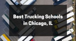 Best Trucking Schools in Chicago, IL