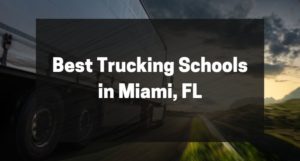 Best Trucking Schools in Miami, FL