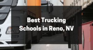 Best Trucking Schools in Reno, NV