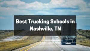 Best Trucking Schools in Nashville, TN