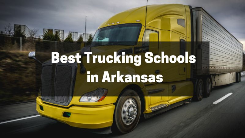 Best Trucking Schools in Arkansas